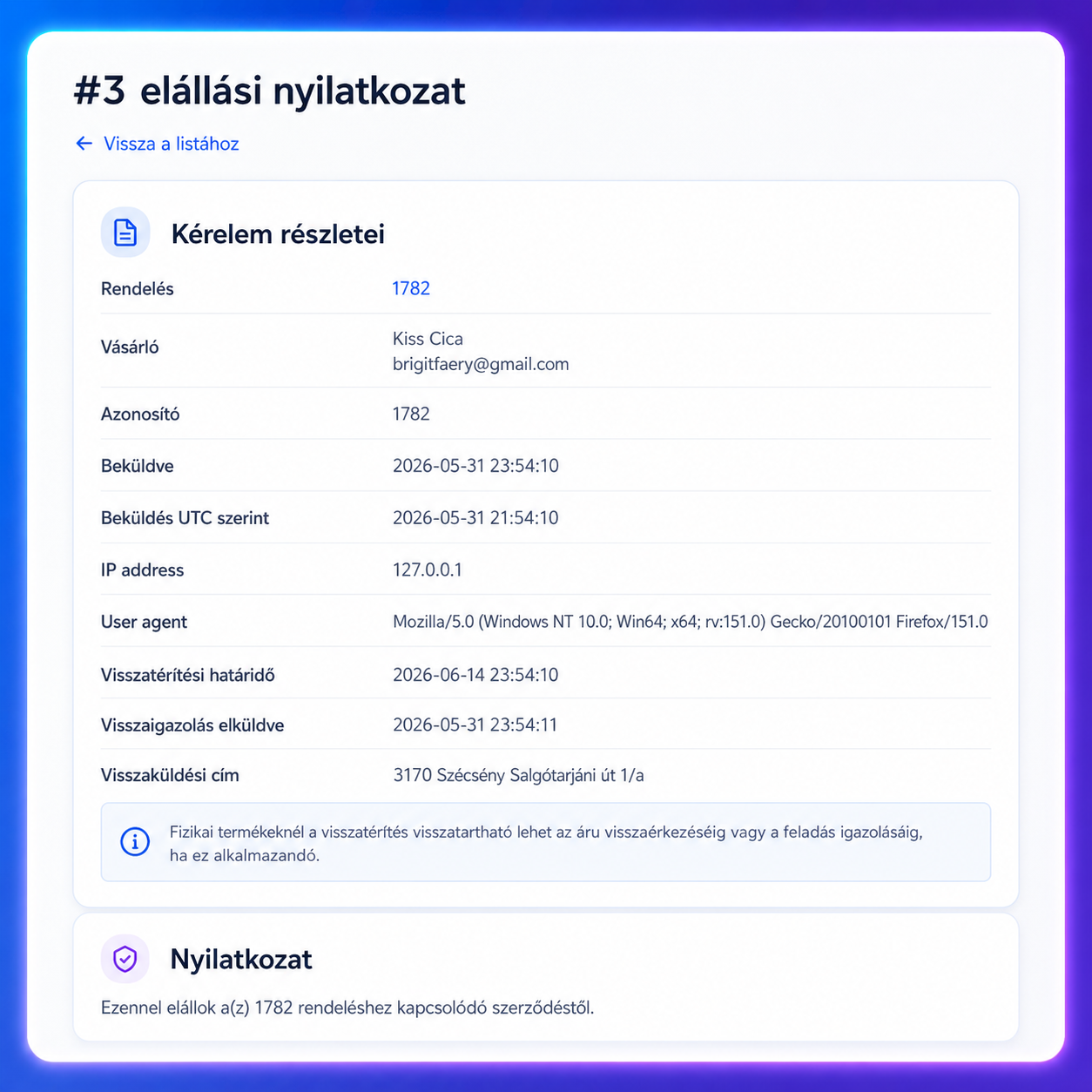 Admin elállási nyilatkozat kérelem részletei IP címmel, user agenttel és visszatérítési határidővel